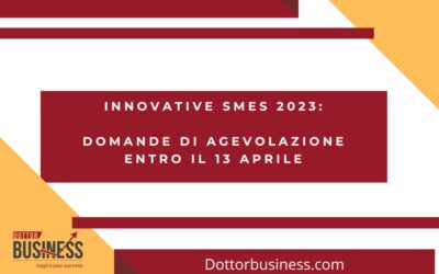 Innovative SMEs 2023: domande di agevolazione entro il 13 aprile.